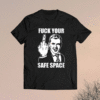 Jokes Fuck Your Safe Space Shirt