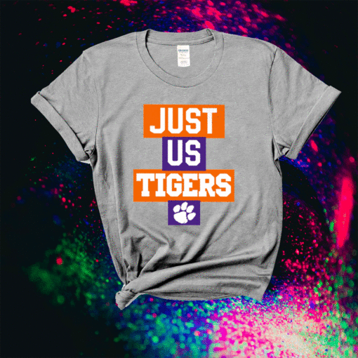 Just Us Clemson Tigers T-Shirt