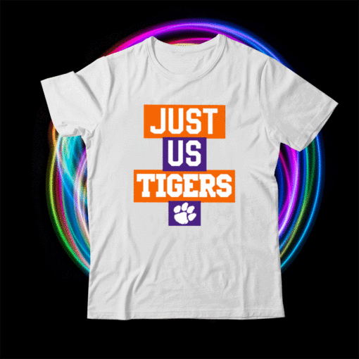 Just Us Clemson Tigers T-Shirt