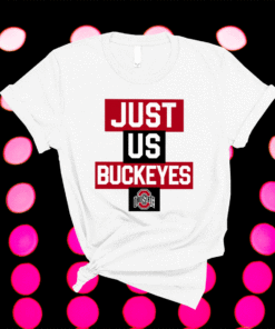 Just Us Ohio State Buckeyes T-Shirt