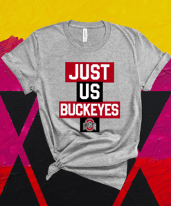 Just Us Ohio State Buckeyes T-Shirt