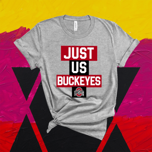 Just Us Ohio State Buckeyes T-Shirt