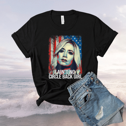 Kayleigh McEnany I Ain't No Circle Back Girl American Flag Shirt