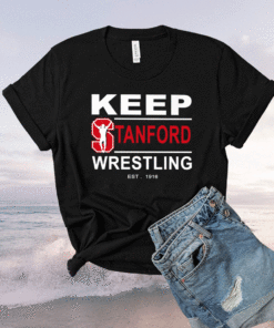 Keep Stanford Wrestling Shirt