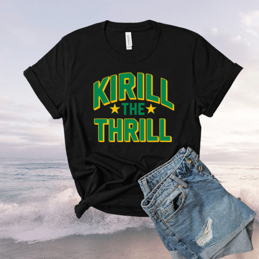 Kirill The Thrill Shirt