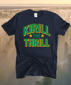 Kirill The Thrill Shirt