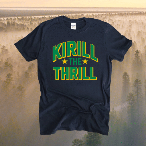 Kirill The Thrill Shirt