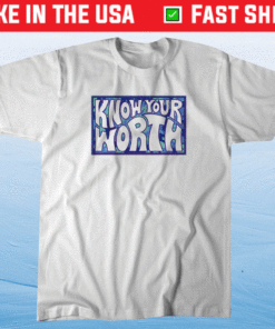 Know Your Worth Shirt