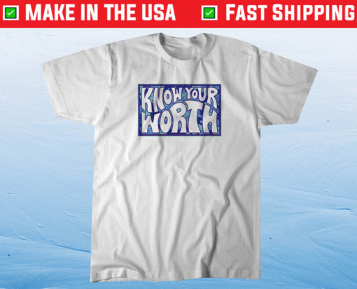 Know Your Worth Shirt