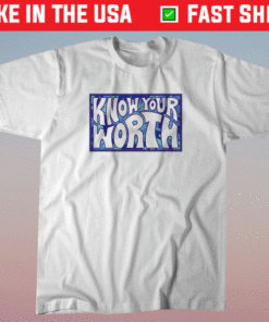 Know Your Worth Shirt