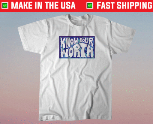 Know Your Worth Shirt