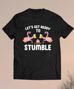 Let's Get Ready To Stumble Camping Flamingo Beer Campfire Shirt