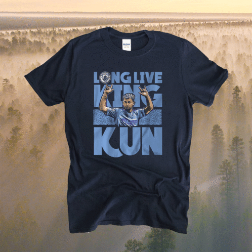 Long Live King Kun Aguero Man City Shirt