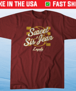 Loyola Chicago Sweet Sisjean Shirt