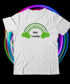 Lucky Clover Get Lucky Shirt