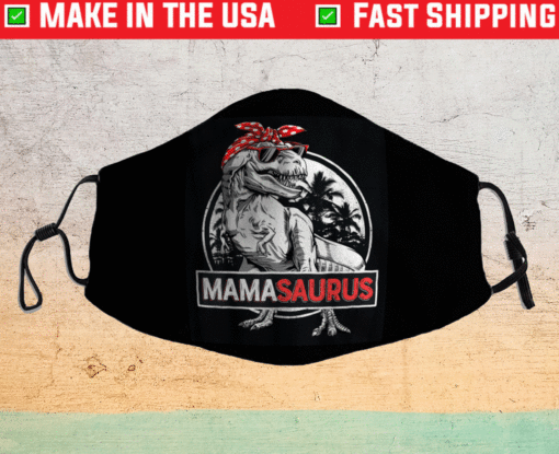 Mamasaurus T rex Dinosaur Funny Mama Saurus Family Matching Face Mask