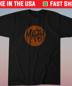 March Basketball College Basketball Shirt