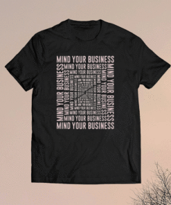 Mind Your Business Shirt