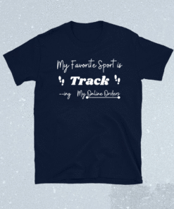 My favorite sport is tracking shirt