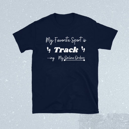 My favorite sport is tracking shirt