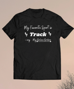 My favorite sport is tracking shirt