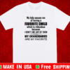 My kids accuse me of having a favorite child which is ridiculous T-Shirt