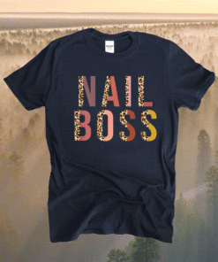 Nail Boss Leopard Print Funny Nail Teach Shirt