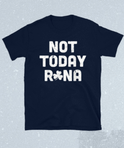 Not Today Rona Shirt