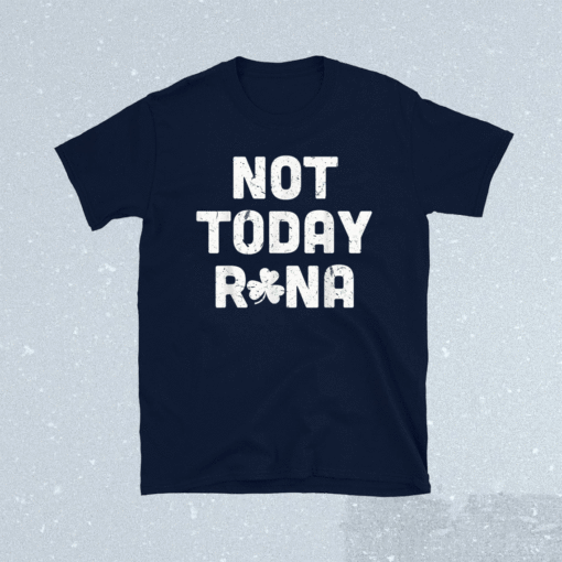 Not Today Rona Shirt