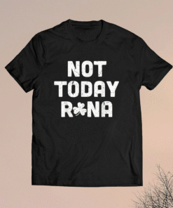 Not Today Rona Shirt