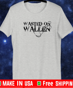 Official Wasted on Wallen T-Shirt