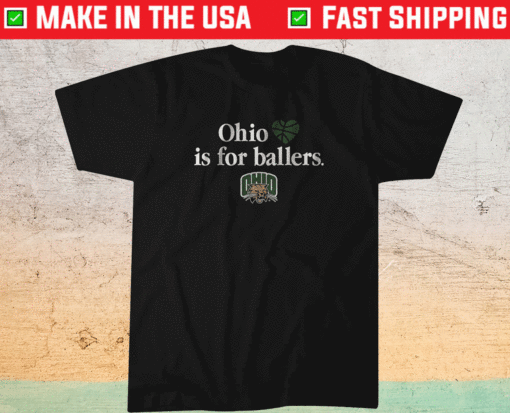 Ohio is for Ballers T-Shirt