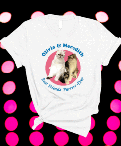 Olivia And Meredith Best Friends Purrrrr-ever T-Shirt