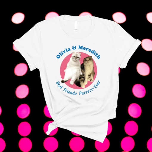 Olivia And Meredith Best Friends Purrrrr-ever T-Shirt