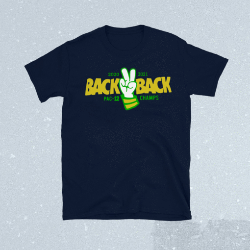 Oregon Basketball 2021 Back 2 Back Pac-12 Champs Shirt