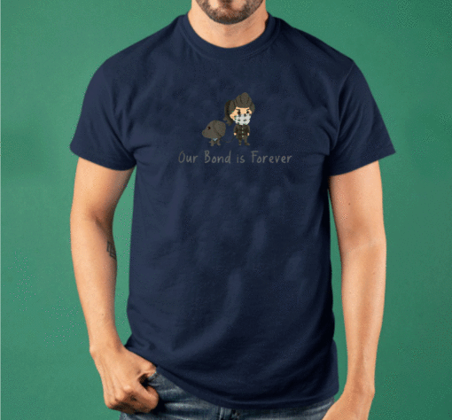 Our Bond is Forever T-Shirt