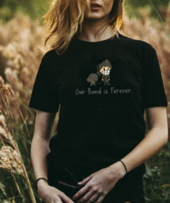 Our Bond is Forever T-Shirt