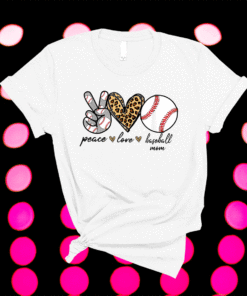 Peace Love Mom Baseball Baseball Lover Mothers Day 2021 Shirt