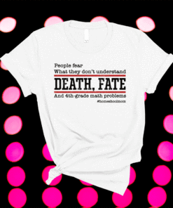 People Fear What They Don’t Understand Death Fate Shirt