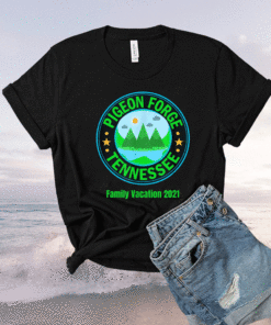 Pigeon Forge Tennessee Fun Family Vacation 2021 Shirt