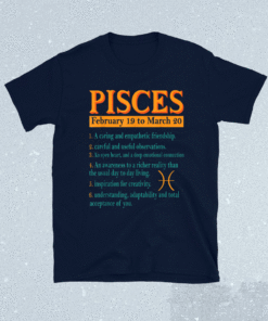 Pisces Zodiac Sign Astrology February To March Birthday Shirt