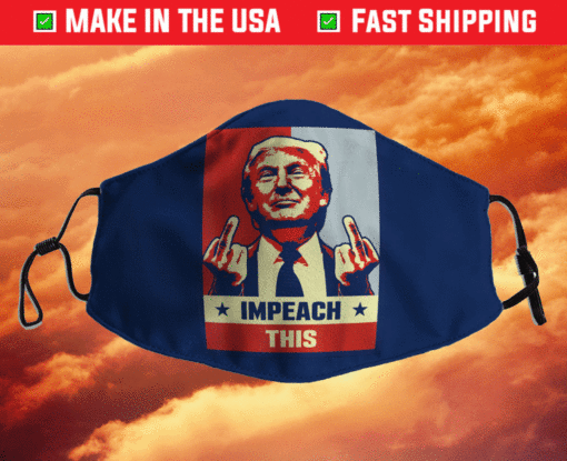 Pro Donald Trump Republican Conservative Impeach This Face Mask