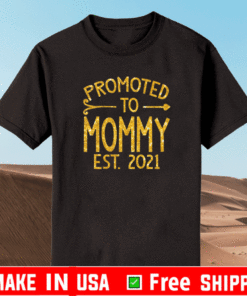 Promoted To Mommy Est 2021 Shirt