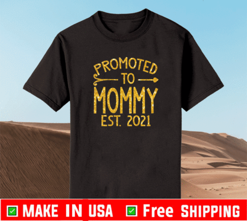 Promoted To Mommy Est 2021 Shirt