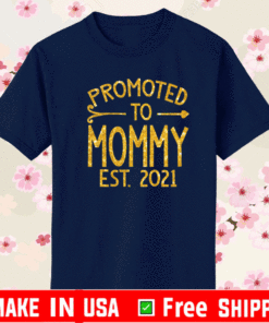 Promoted To Mommy Est 2021 Shirt