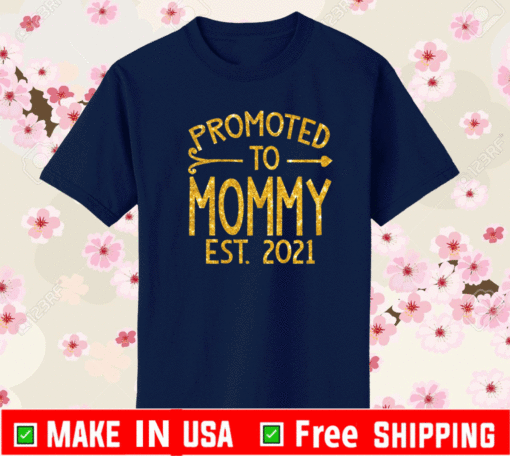 Promoted To Mommy Est 2021 Shirt