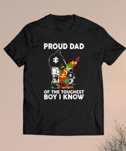 Proud Dad Of The Toughest Boy I Know Autism Awareness Shirt