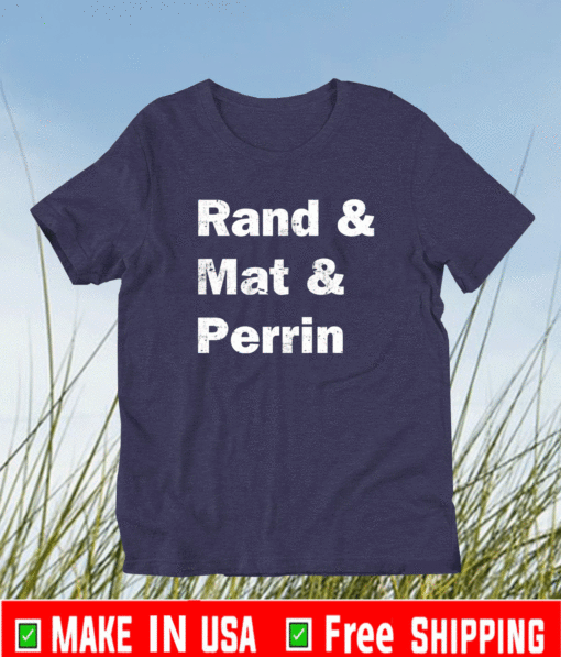 Rand and mat and perrin 2021 T-Shirt