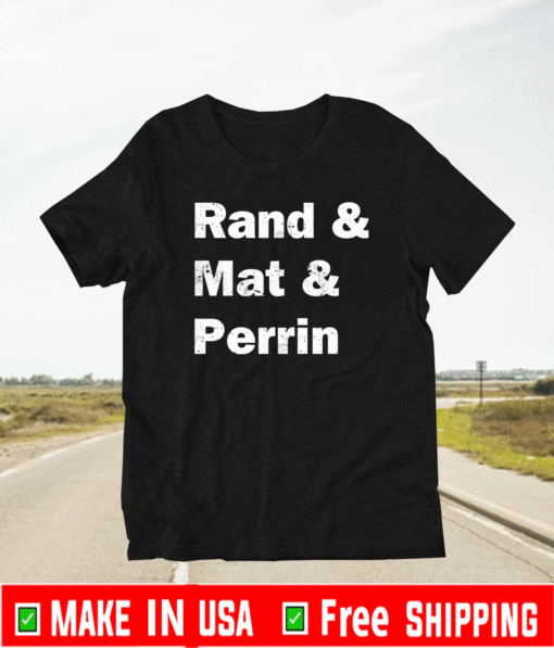 Rand and mat and perrin 2021 T-Shirt