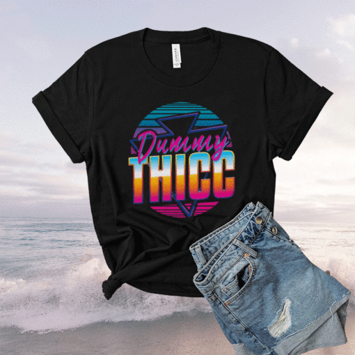 Retro And Dummy Thicc Shirt